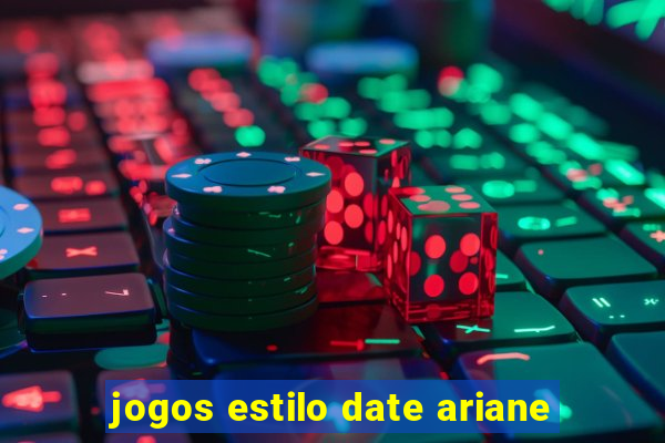 jogos estilo date ariane